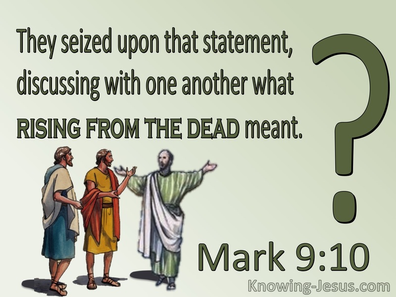 Mark 9:10 They Discussed What Rising From The Dead Meant (green)